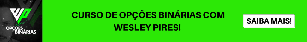 CURSO DE OPÇÕES BINÁRIAS WESLEY PIRES